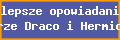 Najlepsze opowiadania o parze Draco i Hermiona